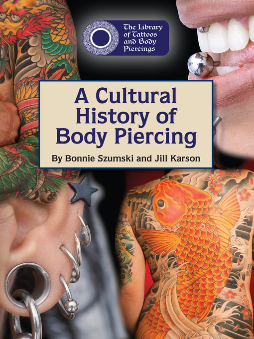 Title details for A Cultural History of Body Piercing by Bonnie Szumski - Available